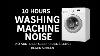 10 Hours Washing Machine Noise No Ads Black Screen Deep Sleep