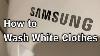 Samsung Washing Machine How To Wash White Clothes